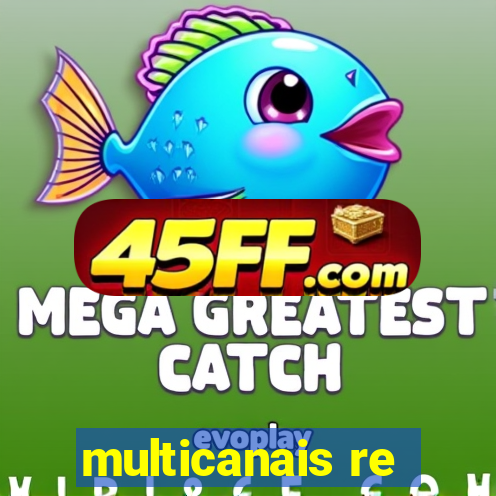 multicanais re